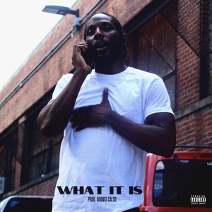 What It Is (Explicit)