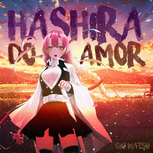 Giu Matsu - Hashira do Amor (Mitsuri Kanroji|Explicit)