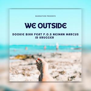 We Outside (feat. F.O.S Neiman Marcus & JD Krugger) [Explicit]