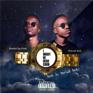 I Might Be Dead Soon (feat. PhenoX) (Explicit)