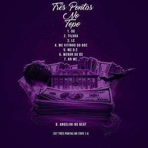 Set Três Pontas no Topo 1.0 (feat. Mc tiluka, Lc, Mc Vitinho do BDC, MC D.É, Menor do bs & Kr mc) (Angelini Remix|Explicit)