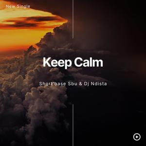 Keep Calm (feat. Short'base Sbu)