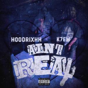 Ain't Real (feat. K7em) [Explicit]