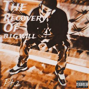 The Recovery Of Big Will pt2 (Explicit)