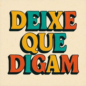 DEIXE QUE DIGAM