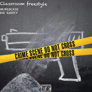 Classroom freestyle (feat. Og Roody) (Explicit)