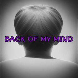 Back of my mind (feat. RTN Zay & lavish.bugout) [Explicit]