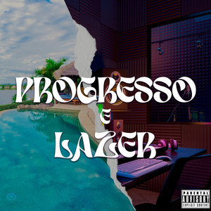 Progresso e Lazer (Explicit)