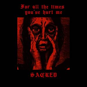 For all the times you've hurt me