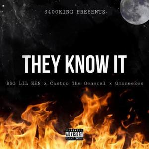 THEY KNOW IT (feat. BSG LIL KEN, CASTRO THE GENERAL & GMONEE2ES) (Explicit)