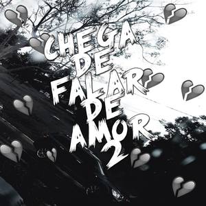 Chega de Falar de Amor 2 (Explicit)
