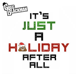 It's Just A Holiday After All