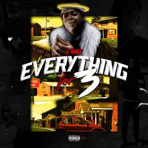 Everything For 3 (Explicit)