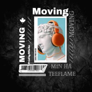 Moving (With Teeflame) [Explicit]