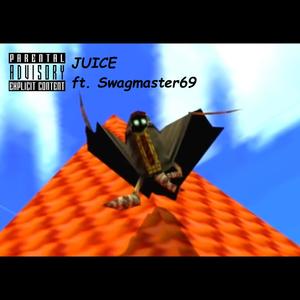 JUICE (feat. Swagmaster69) (Explicit)