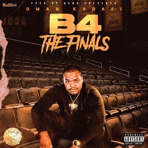 B4 the Finals (Explicit)