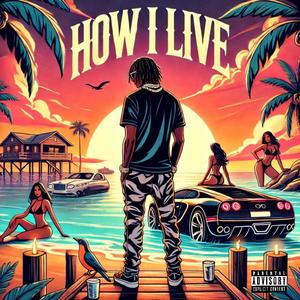 How I live (feat. The Boyee, LeoLikeLyon & Lil Dirty) [Live] [Explicit]