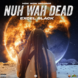 Nuh Wah Dead (Explicit)