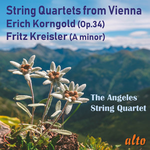 Kreisler & Korngold: String Quartets from Vienna