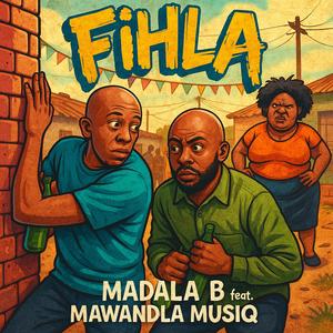 Fihla (feat. Mawandla Musiq)