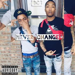 Never Change (feat. OCB Fredo) [Explicit]