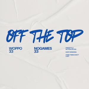 Off The Top (feat. Woppo 33) [Explicit]