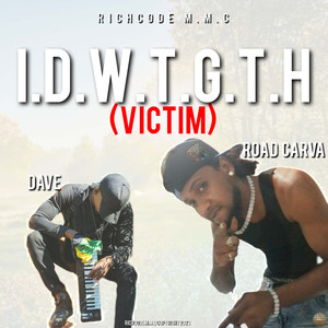 I.D.W.T.G.T.H (Victim)