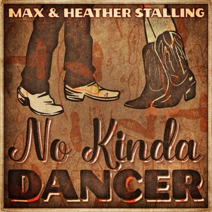 No Kinda Dancer (feat. Max Stalling & Heather Stalling)