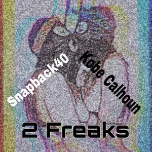 2 Freaks (feat. Kobe Calhoun) [Explicit]