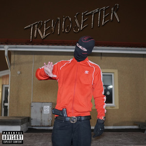 Trendsetter (Explicit)