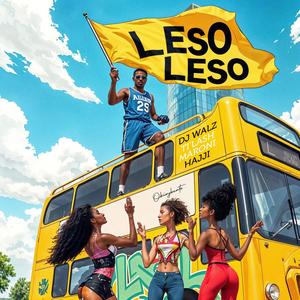 Leso Leso (feat. Ti'lash Maroni & Dj Walz) [Explicit]