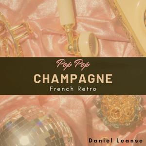 Pop Pop Champagne: French Retro