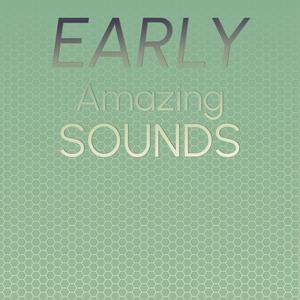 Early Amazing Sounds