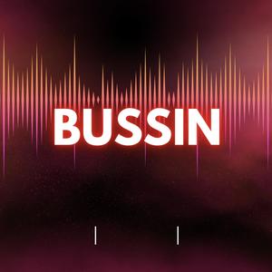 Bussin (Explicit)