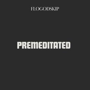 PREMEDITATED (Explicit)
