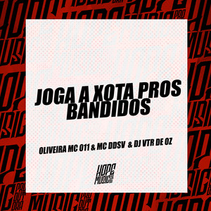Joga a Xota Pros Bandidos (Explicit)
