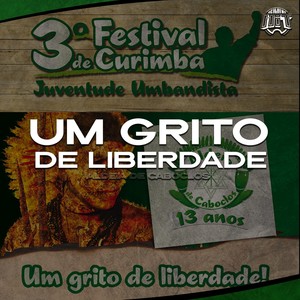 Um Grito de Liberdade: Juventude Umbandista - 3º Festival de Curimba