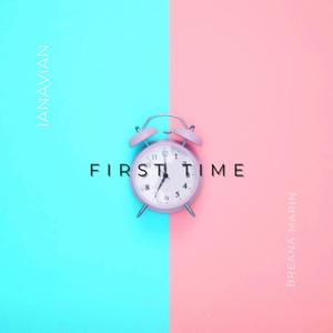 First Time (feat. Breana Marin)