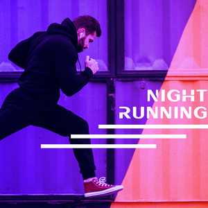 Night Running: Chillout Compilation For Long Distance Running After Dark