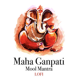 Maha Ganpati Mool Mantra (Lofi)