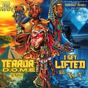 I Get LIfted (Terror D.O.M.E.) (feat. Master Lou, Ben E. Monee & Tex-T) [Explicit]