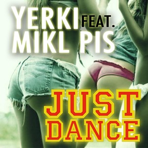 Just Dance (feat. Mikl Pis)