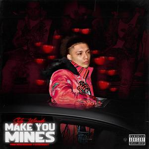 Make You Mine (Explicit)