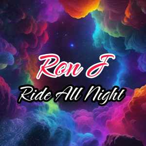 Ride All Night Ron J