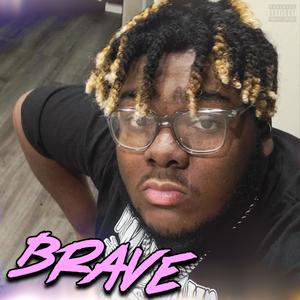 Brave (All I Ever Wanted 2) [Explicit]