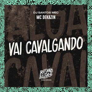 Vai Cavalgando (Explicit)