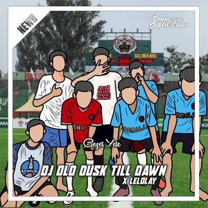 Dj Old Dusk Till Dawn X Lelolay (ins) [Explicit]