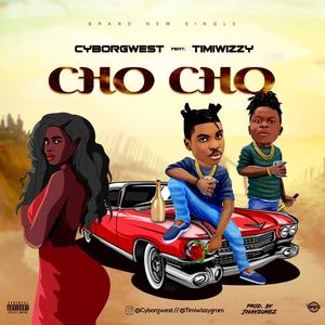 Cho Cho (feat. Timiwizzy)