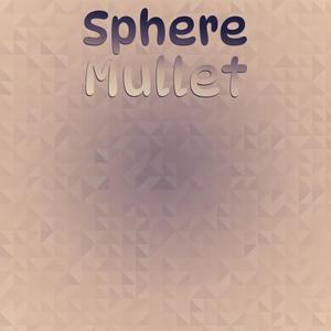 Sphere Mullet