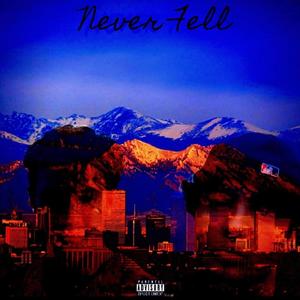 Never Fell (feat. MC The Great) [Explicit]